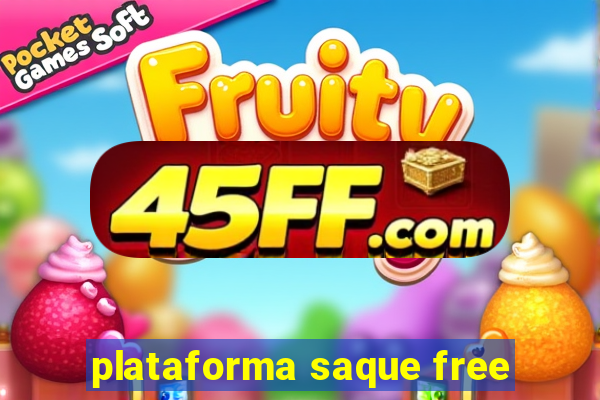 plataforma saque free